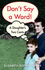 Don't Say a Word! A Daughter's Two Cents
