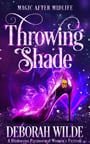 Throwing Shade: A Humorous Paranormal Women's Fiction (Magic After Midlife)