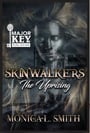 Skinwalkers: The Uprising