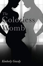 The Colorless Womb