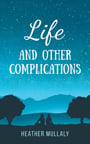 Life and Other Complications