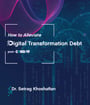 How to Alleviate Digital Transformation Debt: post-Covid-19