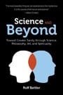 Science and Beyond: Toward Greater Sanity through Science, Philosophy, Art, and Spirituality