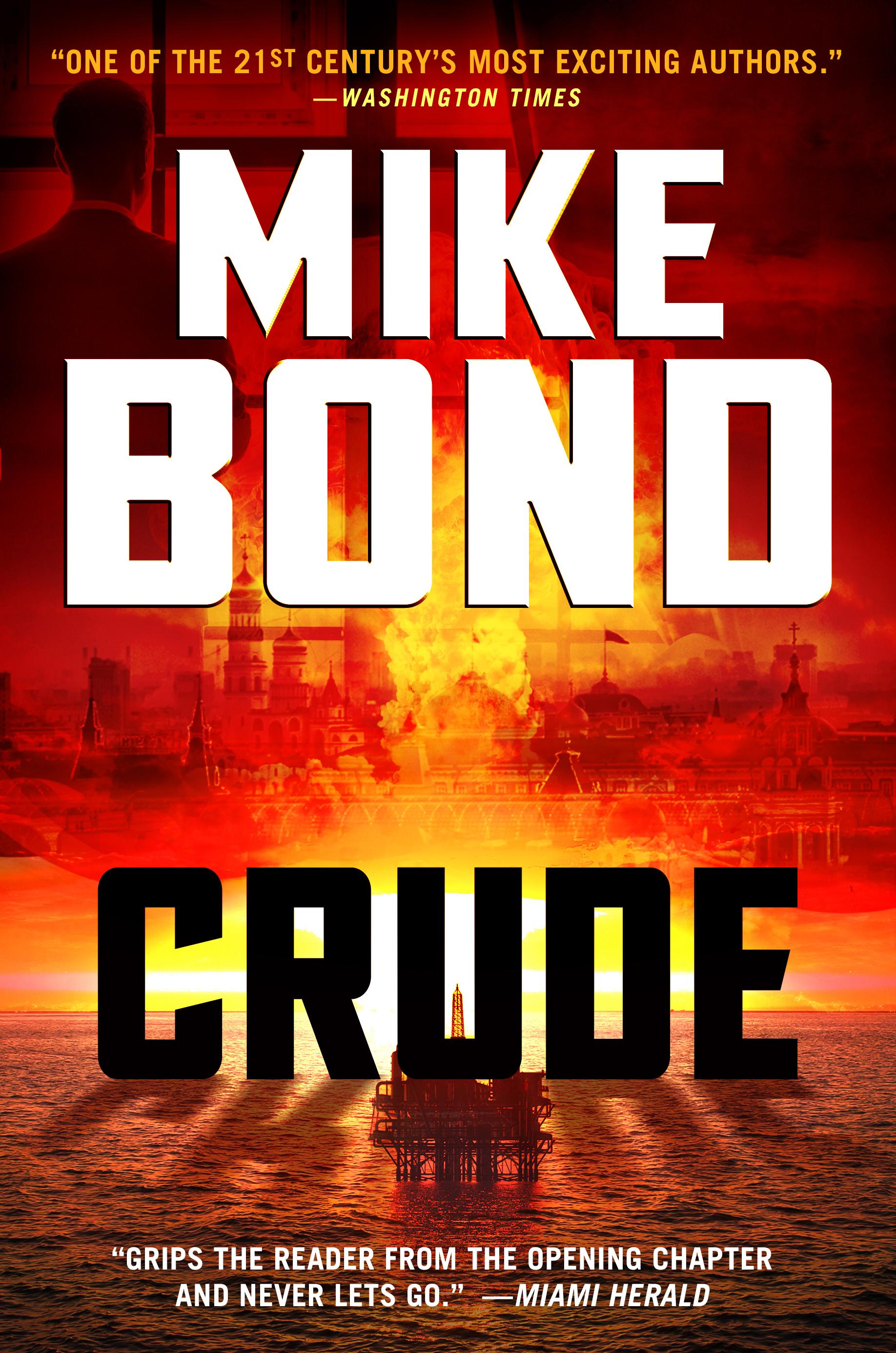 Mike Bond’s Latest Thriller, CRUDE: Nuclear War is Coming -- Can We Stop It?