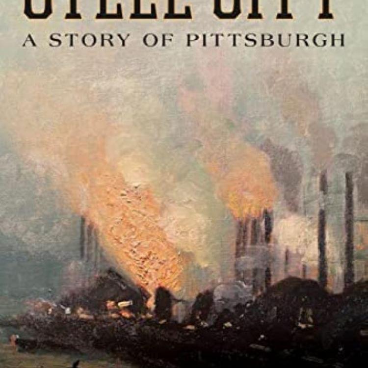 Historical Novel Captures the Smoke and Grit of Pittsburgh at Its Industrial Peak