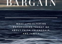 HARD BARGAIN: What Life-Altering Experiences Taught One Man About Faith, Friendship and Family
